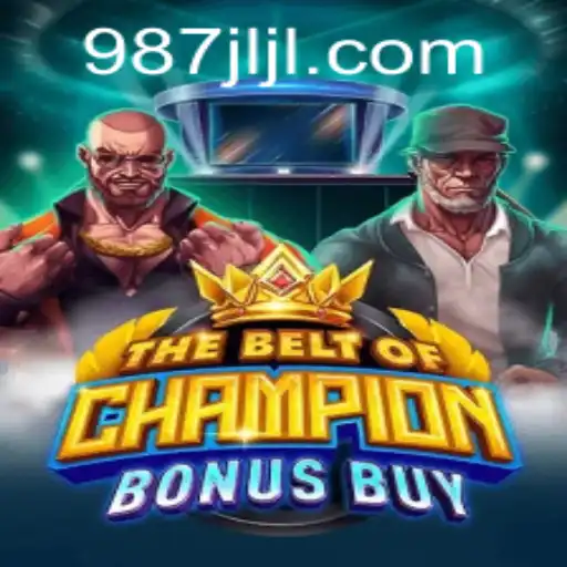 Explore The Thrilling World of TheBeltOfChampionBonusBuy at 987JILI.COM